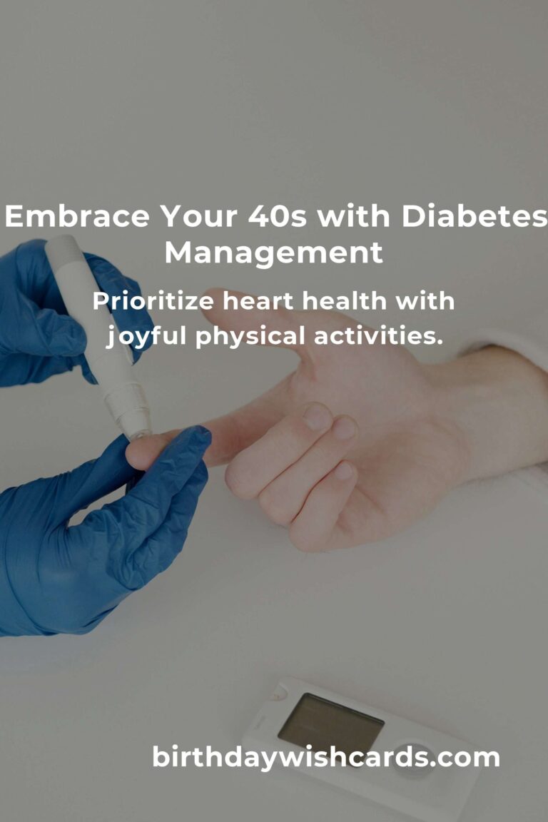 Empowering Your 40s: 4 Heartfelt Tips for Managing Diabetes with Grace