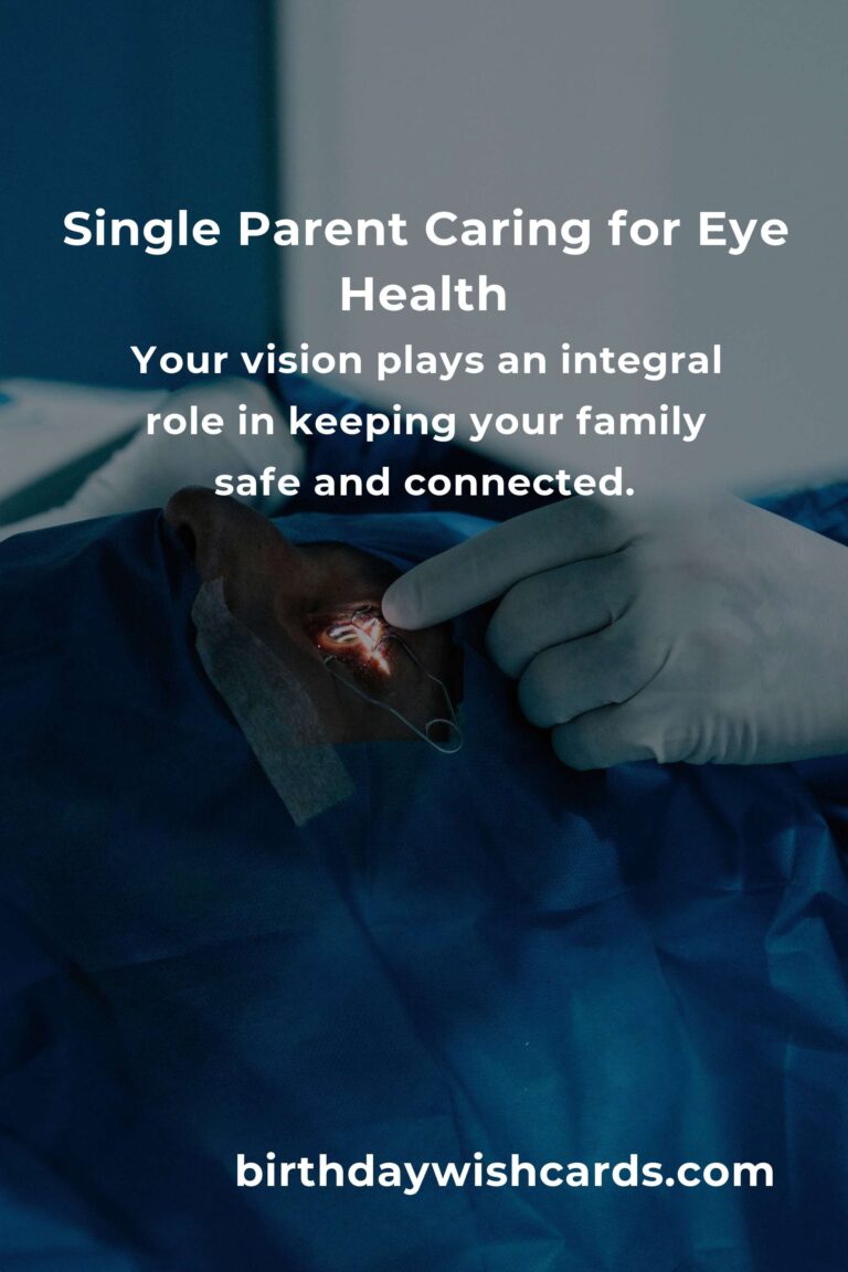 Empowering Your Vision: Eye Health Tips for Busy Single Parents