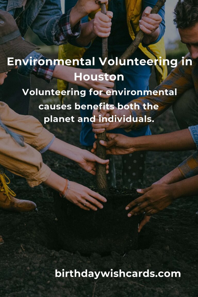 Environmental Volunteering Opportunities in Houston: Making a Difference