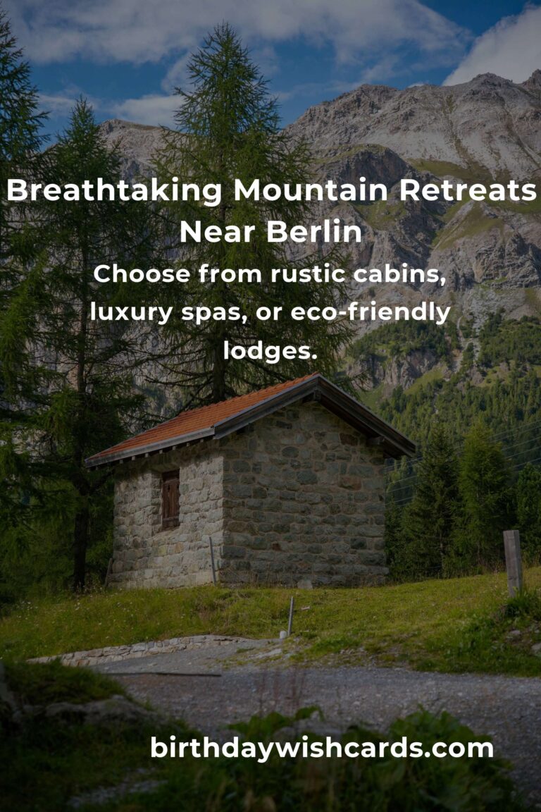 Escape the City: 41 Breathtaking Mountain Retreats Near Berlin for Soulful Getaways