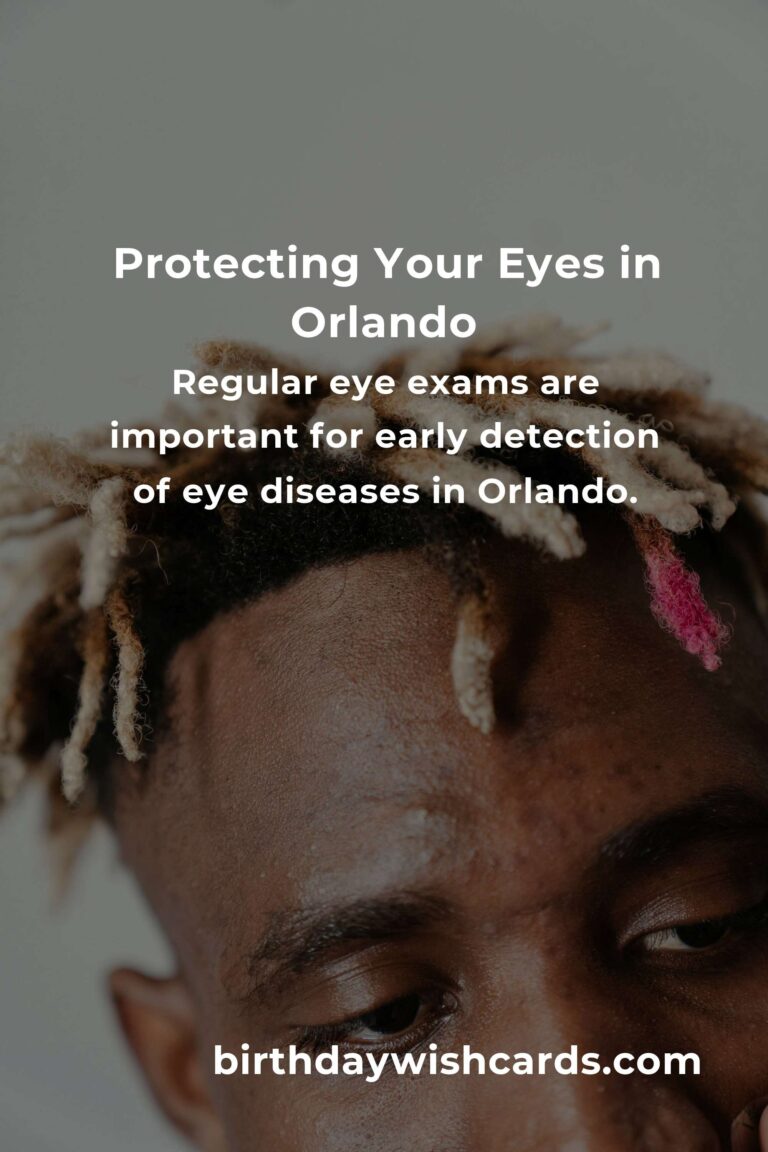 Essential Daily Habits for Maintaining Eye Health in Orlando