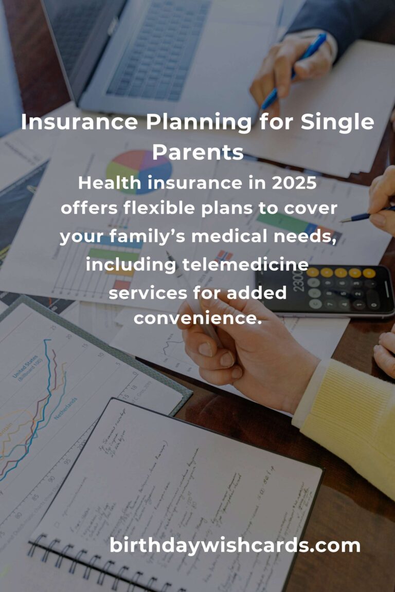 Essential Insurance Planning Tips for Single Parents Navigating 2025