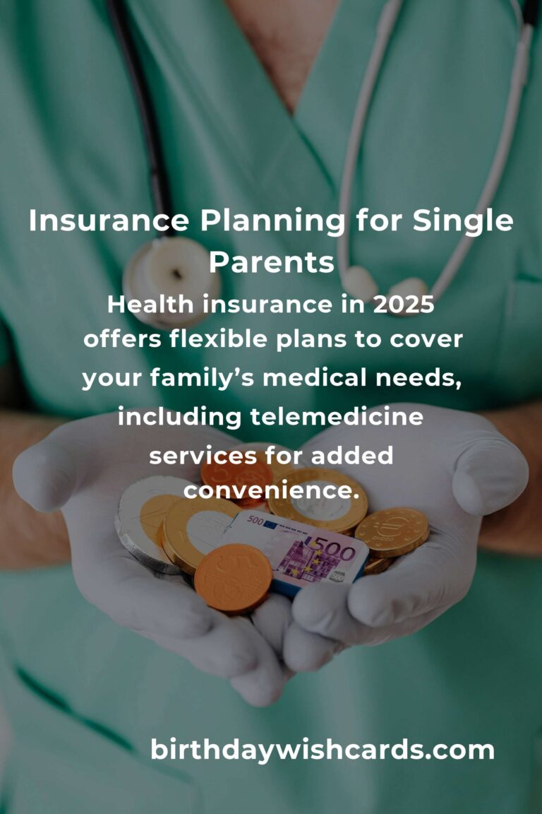Essential Insurance Planning Tips for Single Parents Navigating 2025