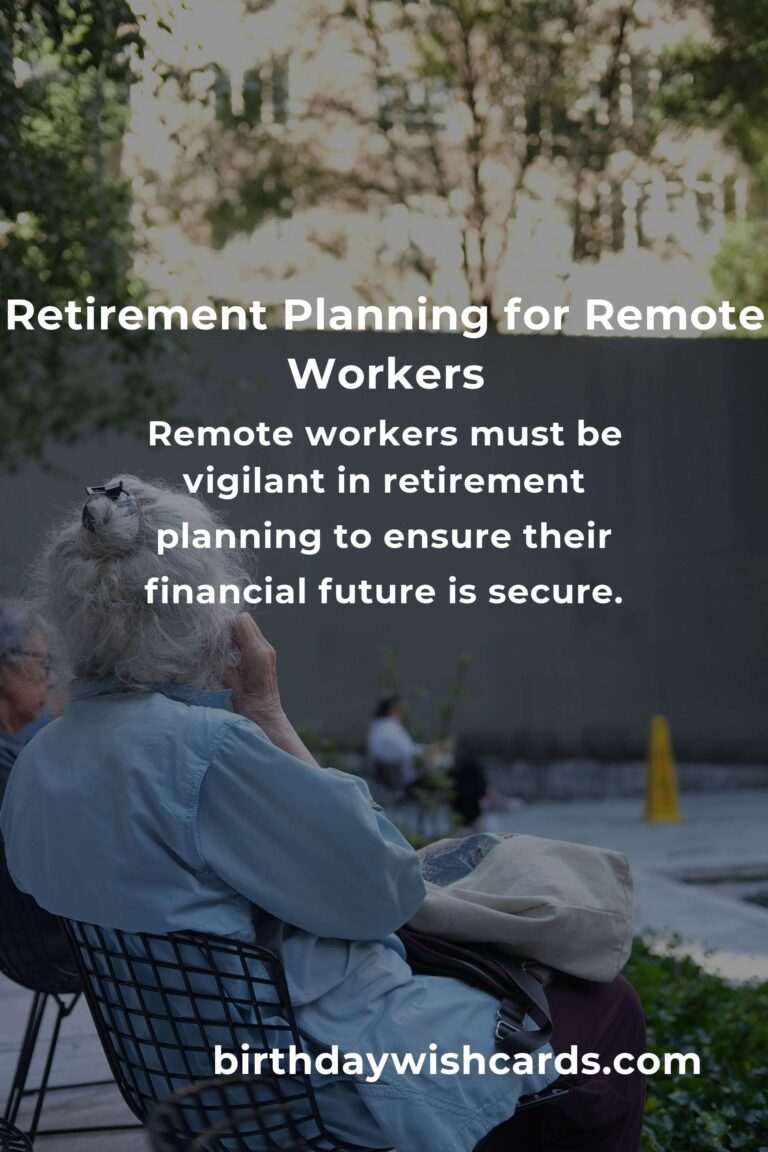 Essential Retirement Planning Tips for Remote Workers in 2025