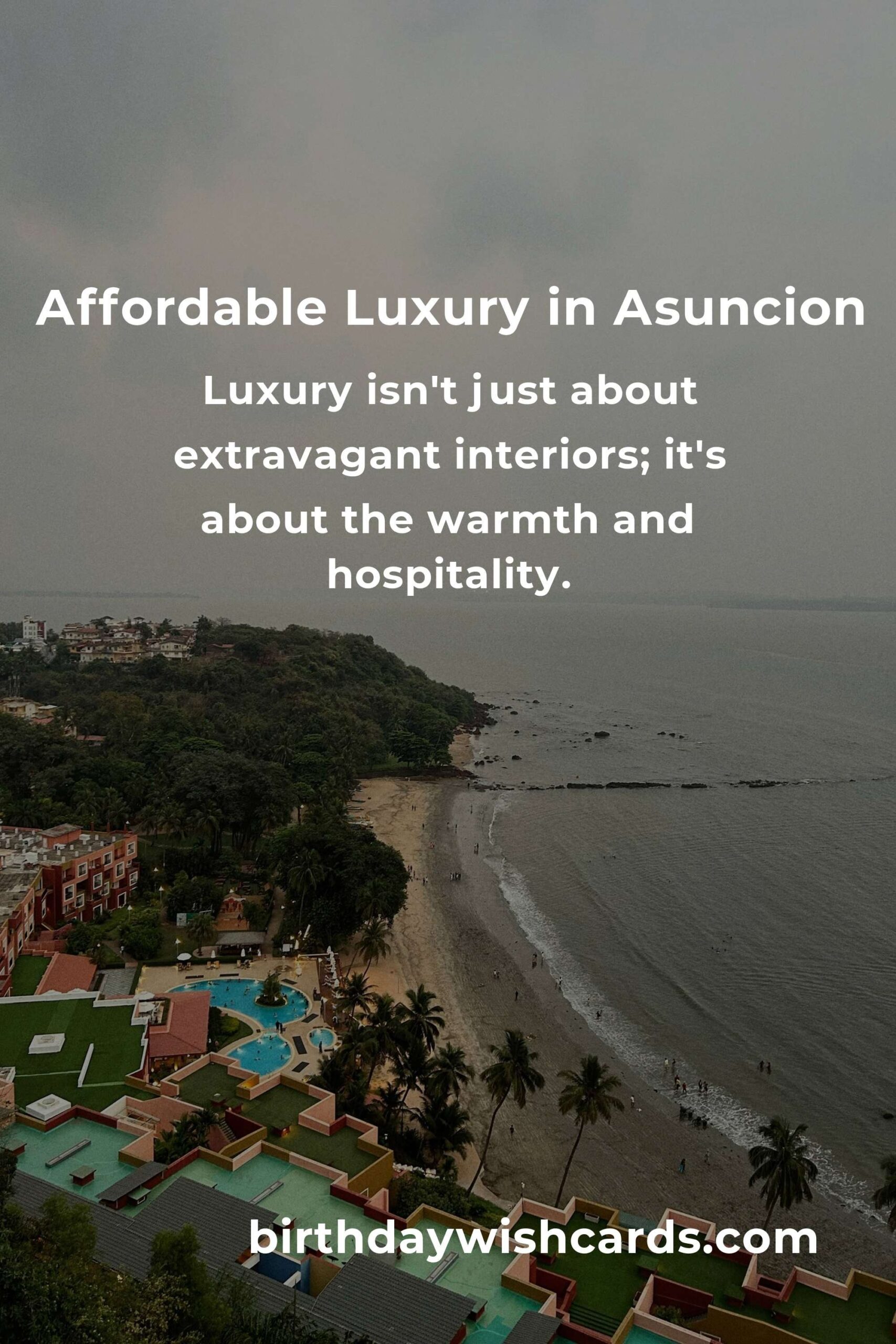 Experience Extravagance: A Heartfelt Guide to Luxury Resorts in Asuncion on a Budget