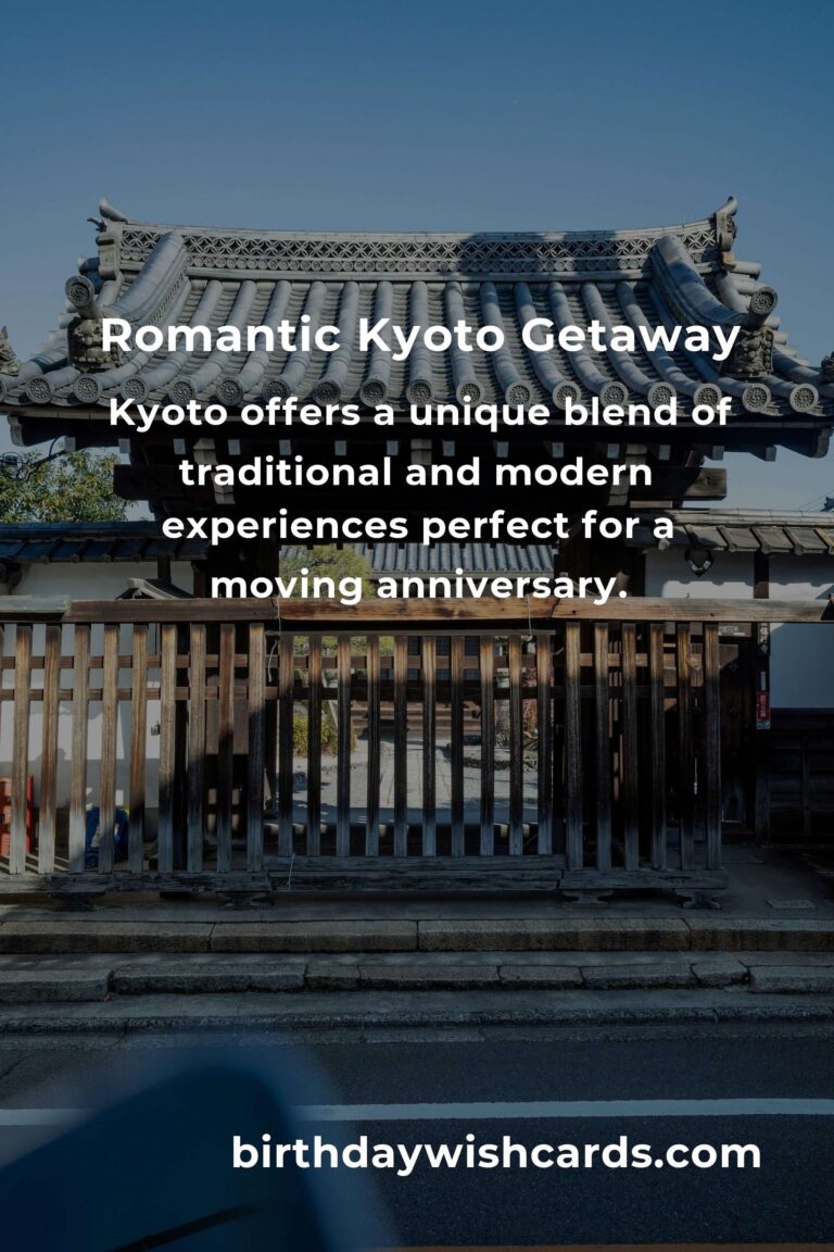 Expert Guide to Planning a Memorable Moving Anniversary in Kyoto