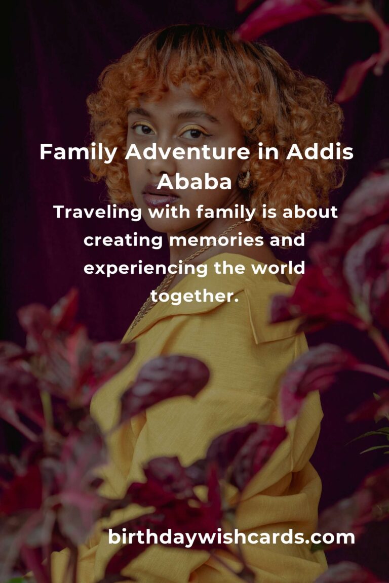 Explore Addis Ababa with Your Family on a Budget: A Heartfelt Guide