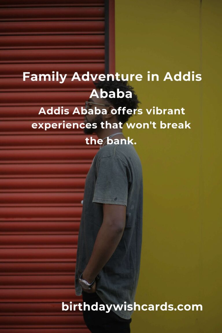 Explore Addis Ababa with Your Family on a Budget: A Heartfelt Guide