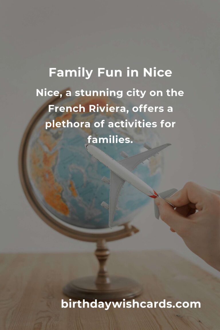 Explore Family Destinations in Nice: The Ultimate Guide