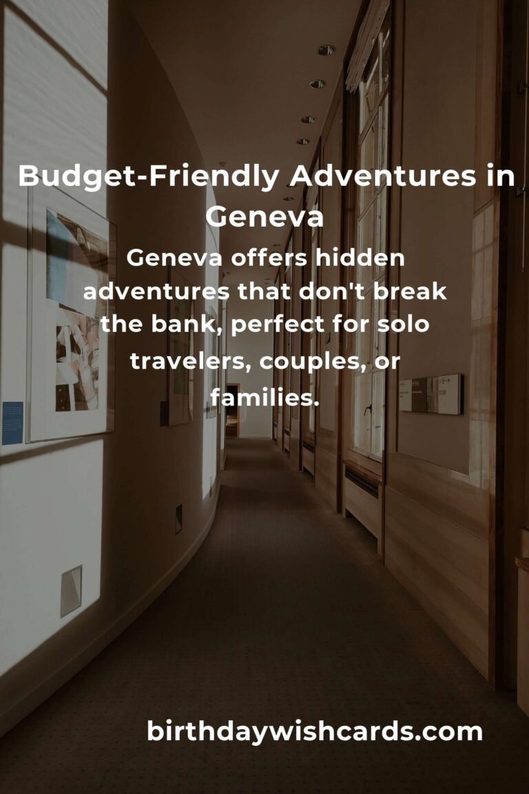 Explore Geneva: A Heartfelt Guide to Budget-Friendly Adventure Spots