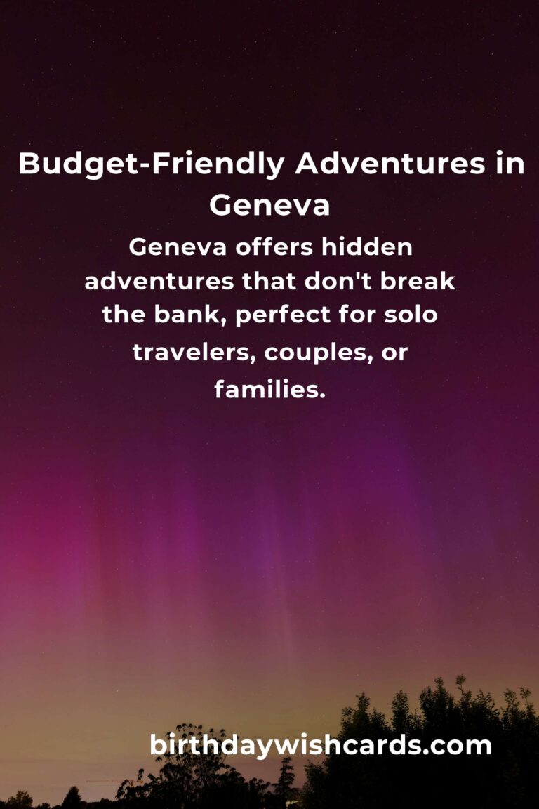 Explore Geneva: A Heartfelt Guide to Budget-Friendly Adventure Spots