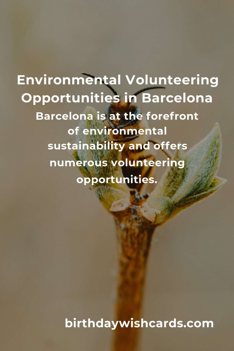 Explore Opportunities in Environmental Volunteering in Barcelona for a Greener 2025