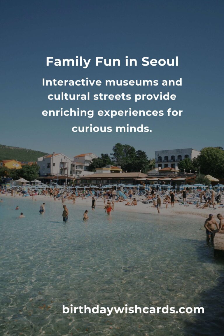 Explore Seoul: Top 20 Heartwarming Family Destinations That Create Unforgettable Memories