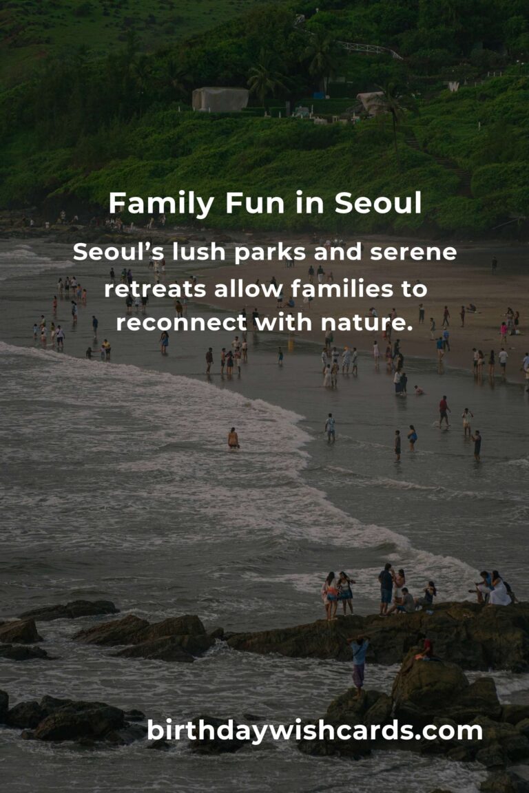 Explore Seoul: Top 20 Heartwarming Family Destinations That Create Unforgettable Memories