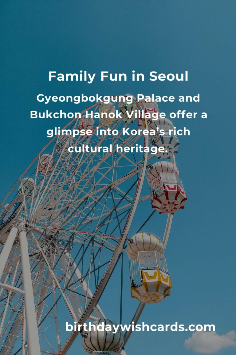 Explore Seoul: Top 20 Heartwarming Family Destinations That Create Unforgettable Memories
