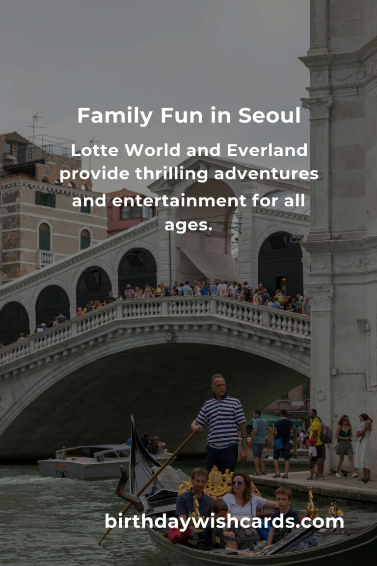 Explore Seoul: Top 20 Heartwarming Family Destinations That Create Unforgettable Memories