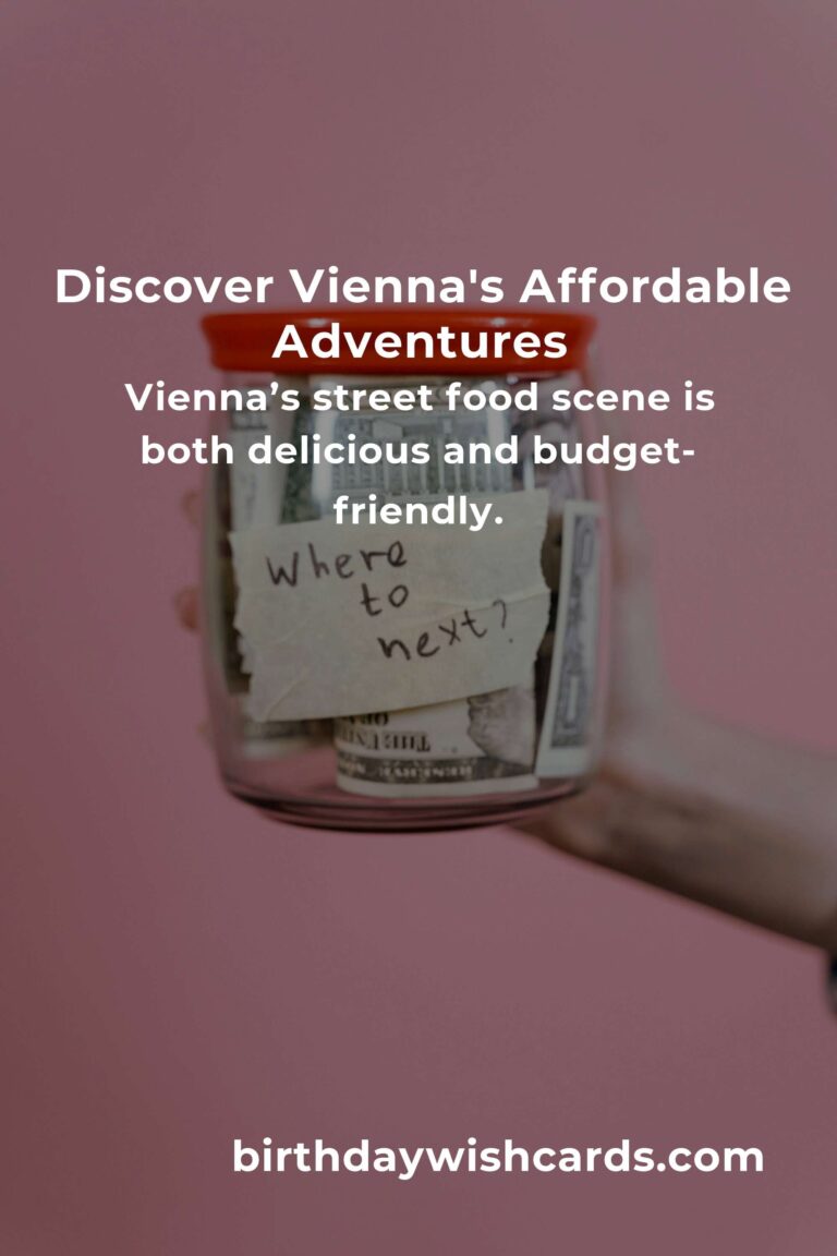 Explore Vienna on a Budget: A Heartfelt Guide to Affordable Adventures