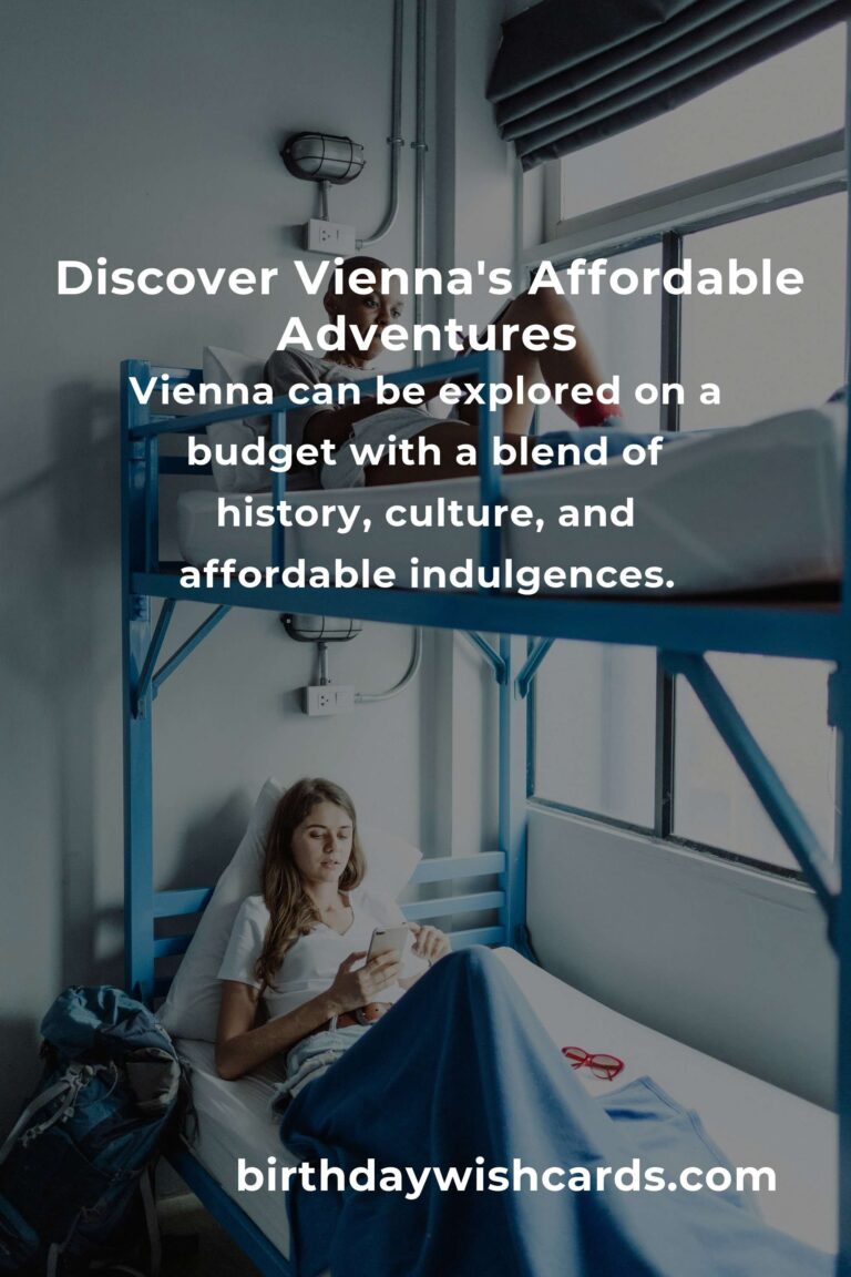Explore Vienna on a Budget: A Heartfelt Guide to Affordable Adventures