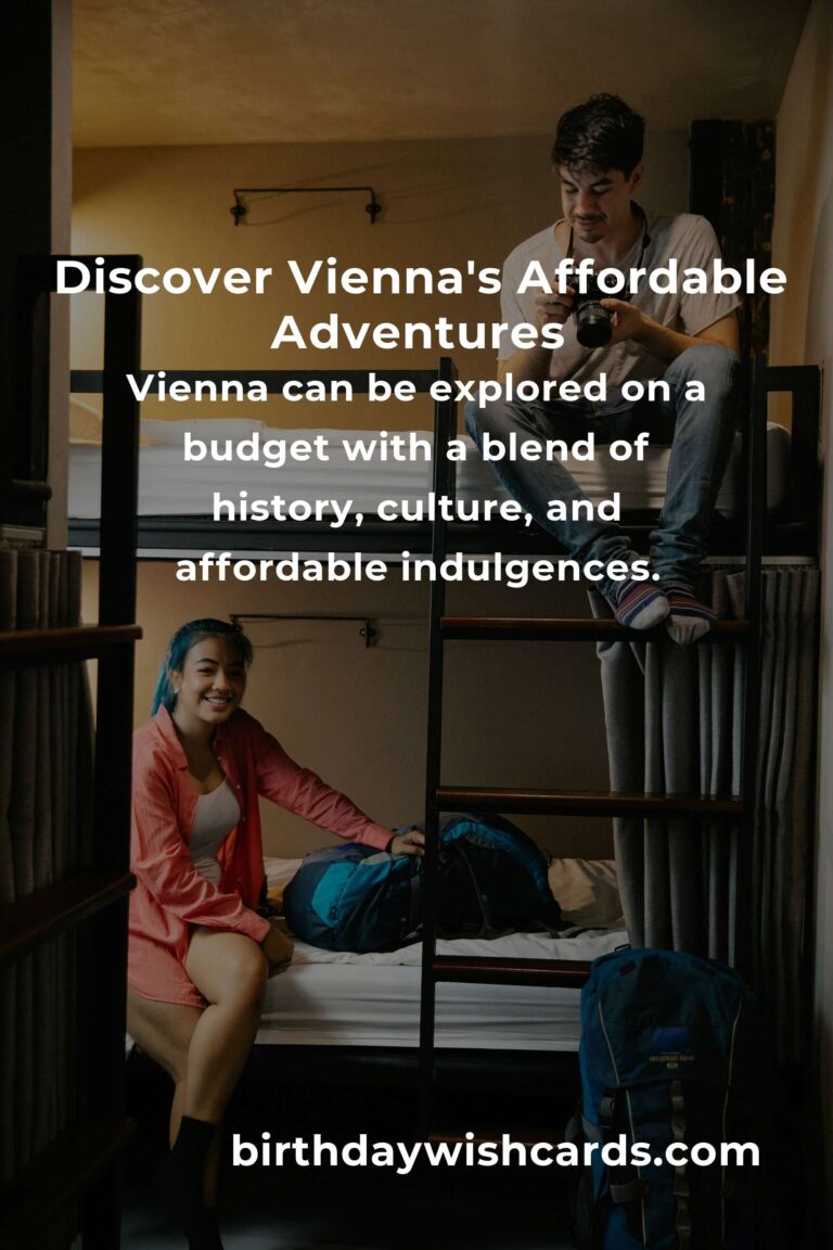 Explore Vienna on a Budget: A Heartfelt Guide to Affordable Adventures