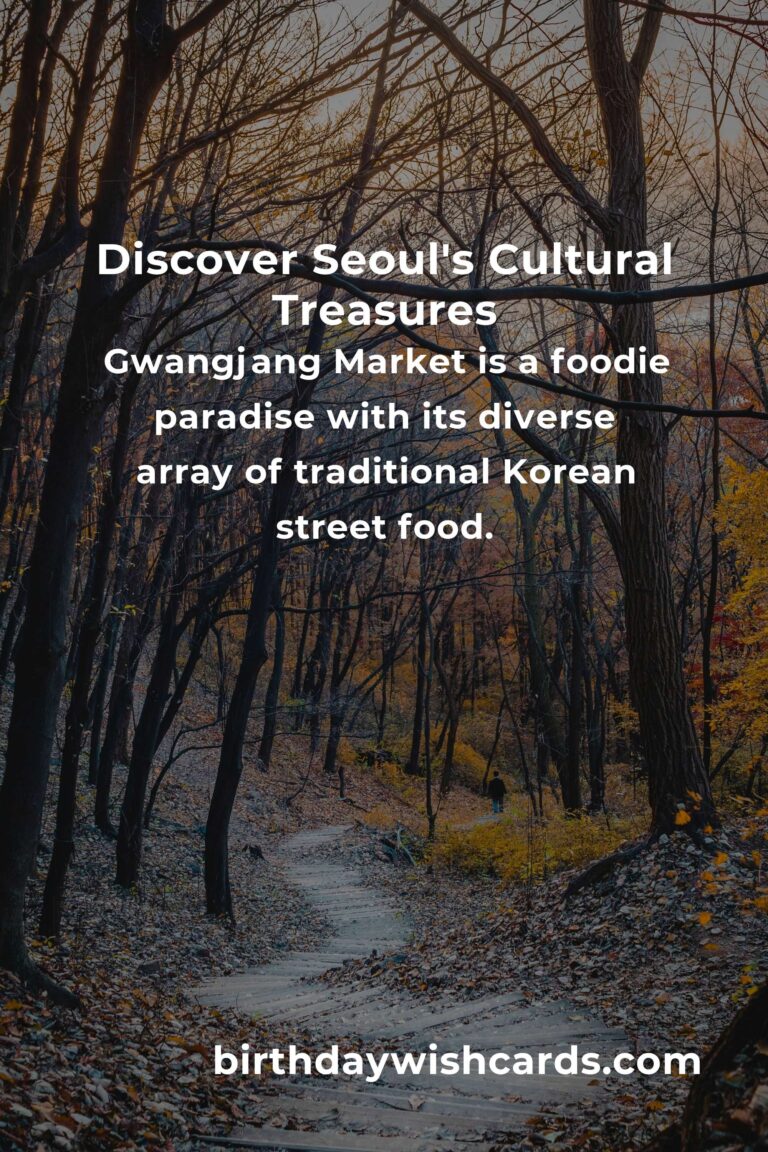 Explore the Heartbeat of Seoul: 19 Cultural Gems You Must Visit