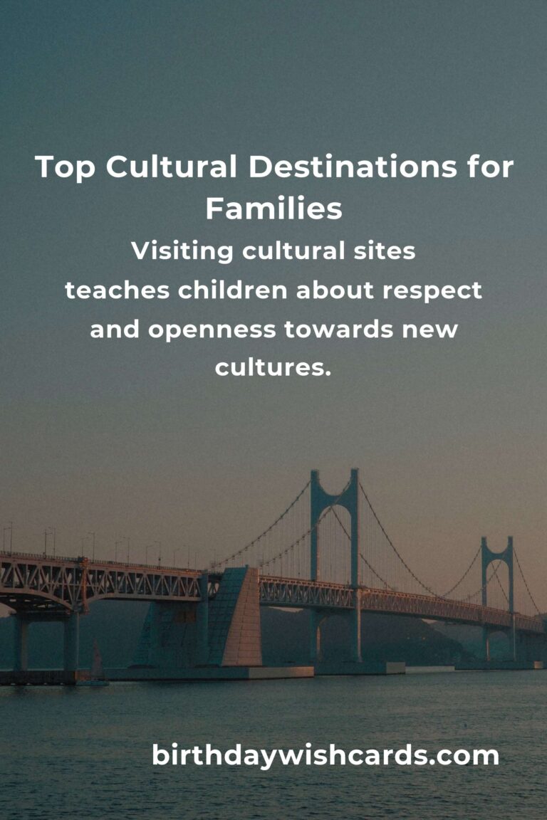Exploring Cultural Sites for Parents in 2025: A Comprehensive Guide