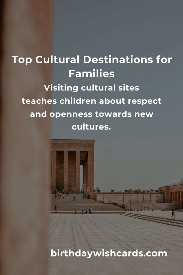 Exploring Cultural Sites for Parents in 2025: A Comprehensive Guide