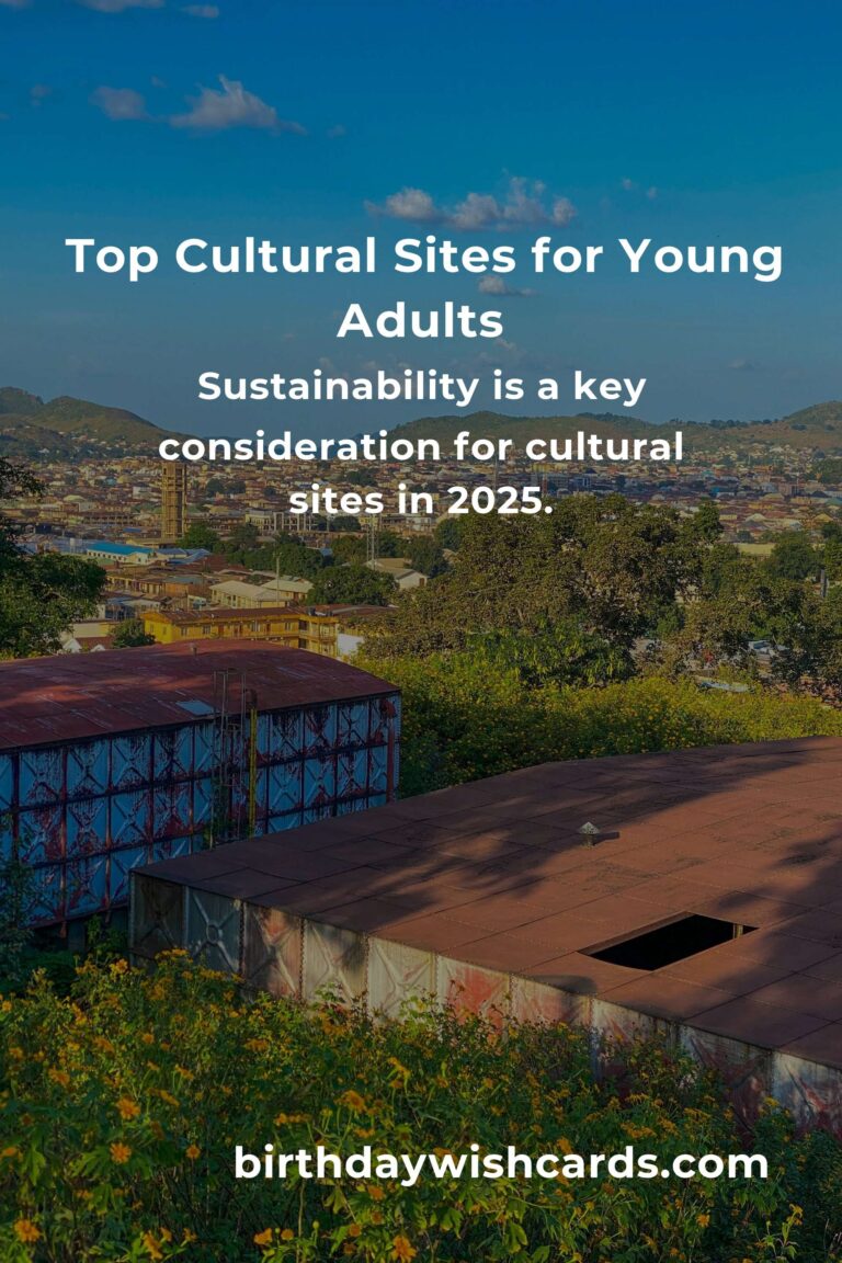 Exploring Cultural Sites for Young Adults in 2025: A Journey of Discovery