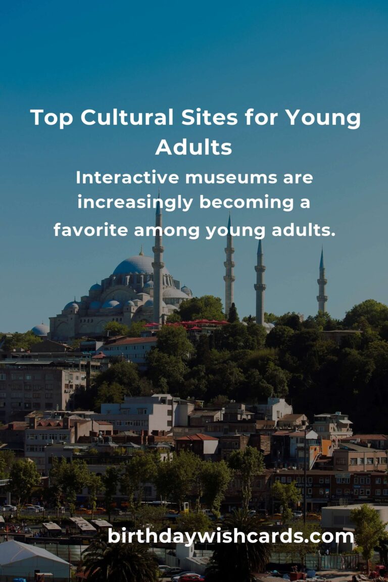 Exploring Cultural Sites for Young Adults in 2025: A Journey of Discovery