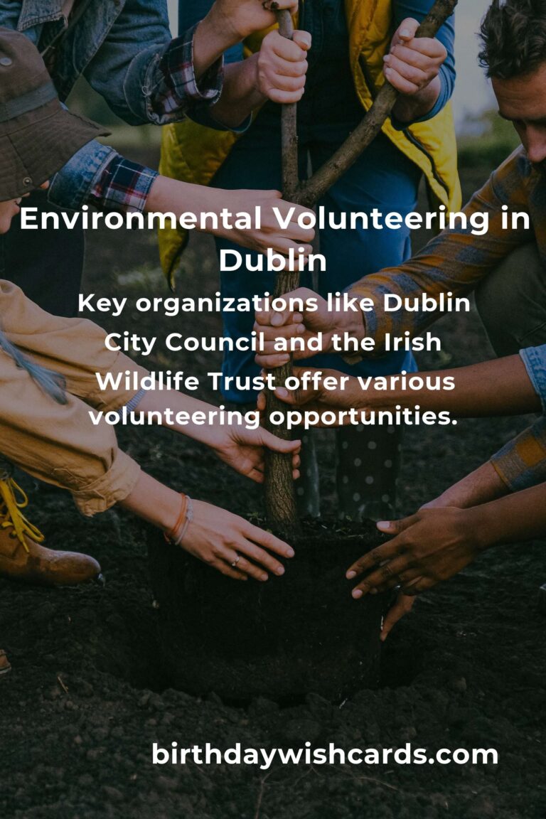 Exploring Environmental Volunteering Opportunities in Dublin for a Greener 2025