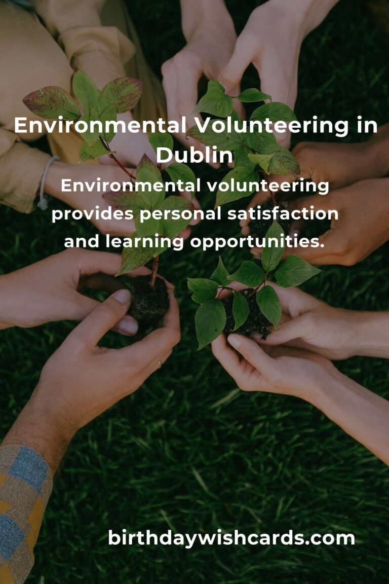 Exploring Environmental Volunteering Opportunities in Dublin for a Greener 2025