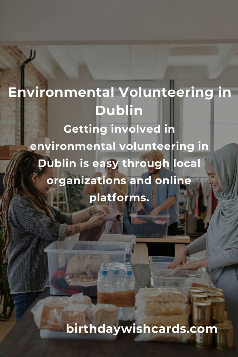 Exploring Environmental Volunteering Opportunities in Dublin for a Greener 2025