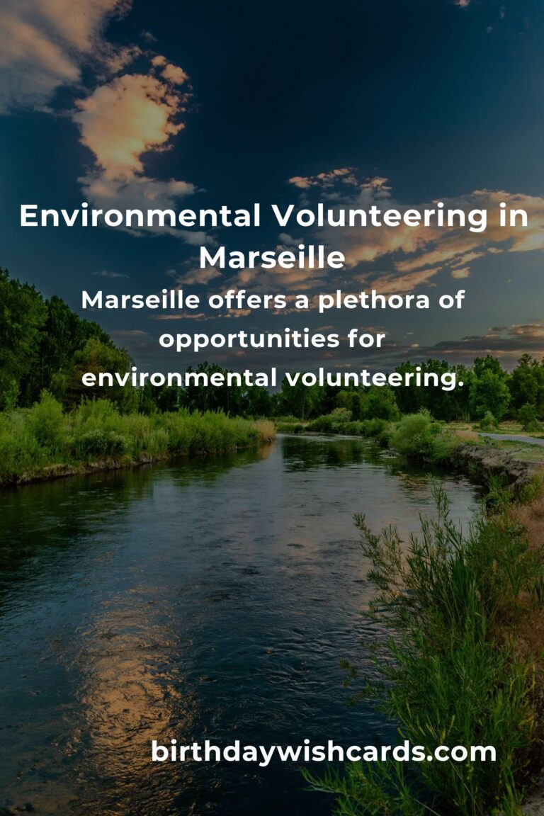 Exploring Environmental Volunteering Opportunities in Marseille for 2025