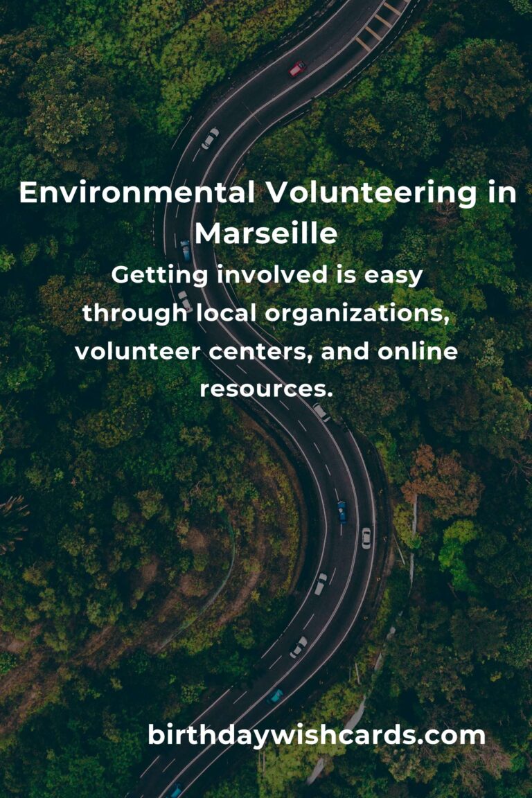 Exploring Environmental Volunteering Opportunities in Marseille for 2025