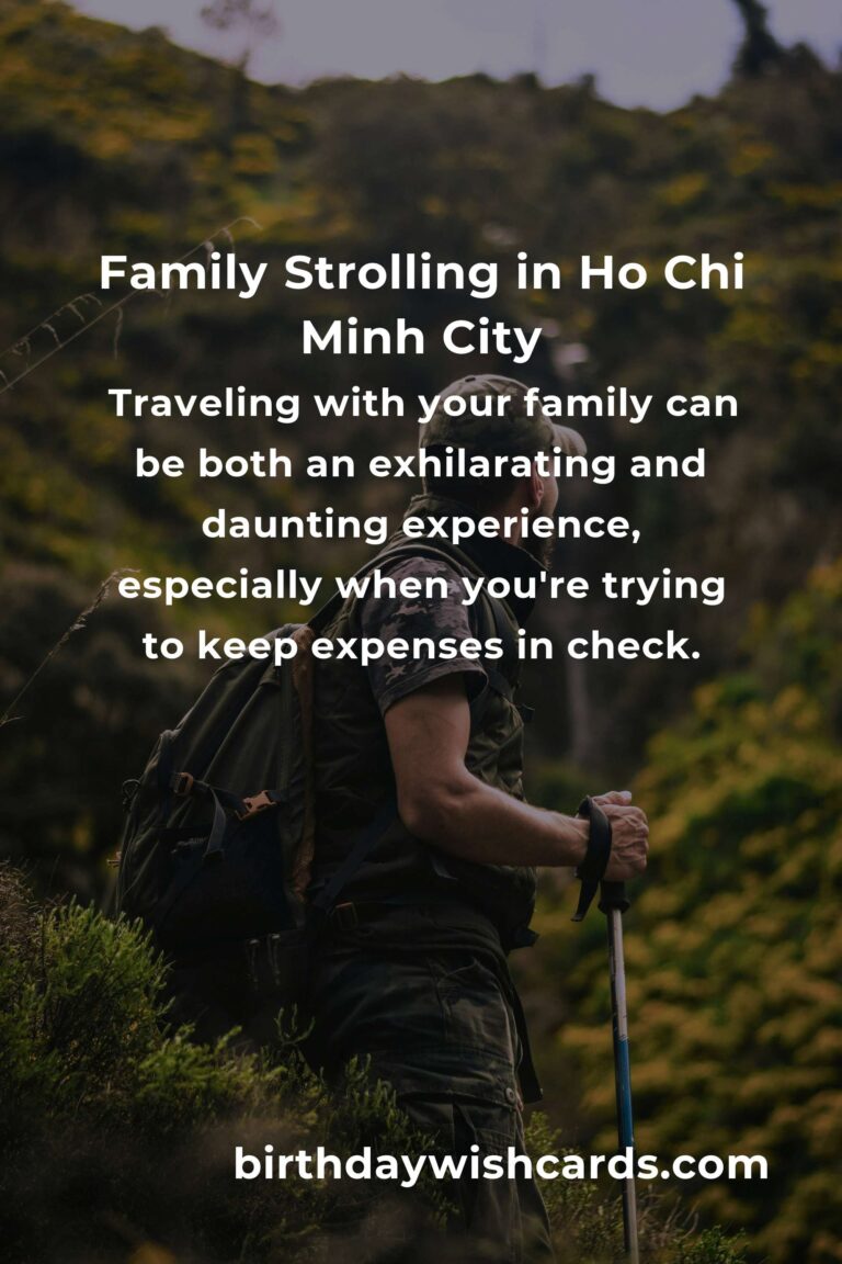 Exploring Ho Chi Minh City on a Budget: A Heartfelt Family Adventure