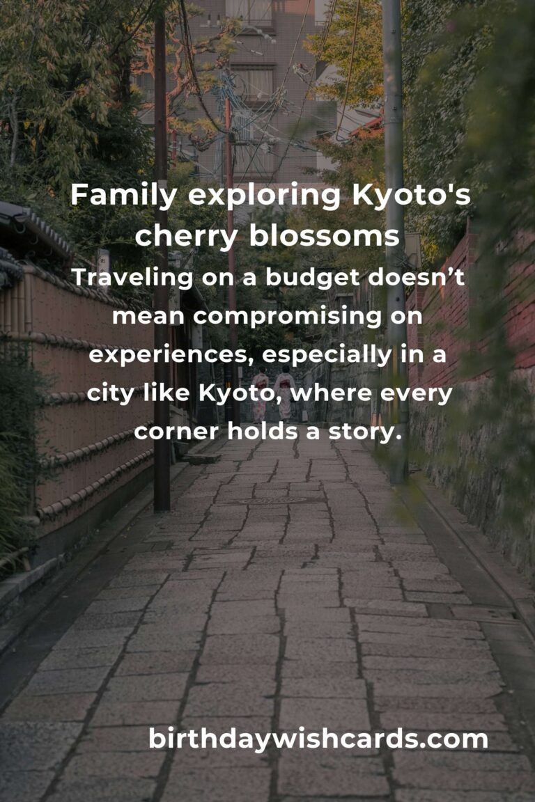Exploring Kyoto with Your Family on a Budget: Heartfelt Memories Await