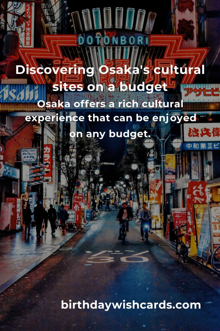 Exploring Osaka on a Budget: Discover Cultural Gems Without Breaking the Bank