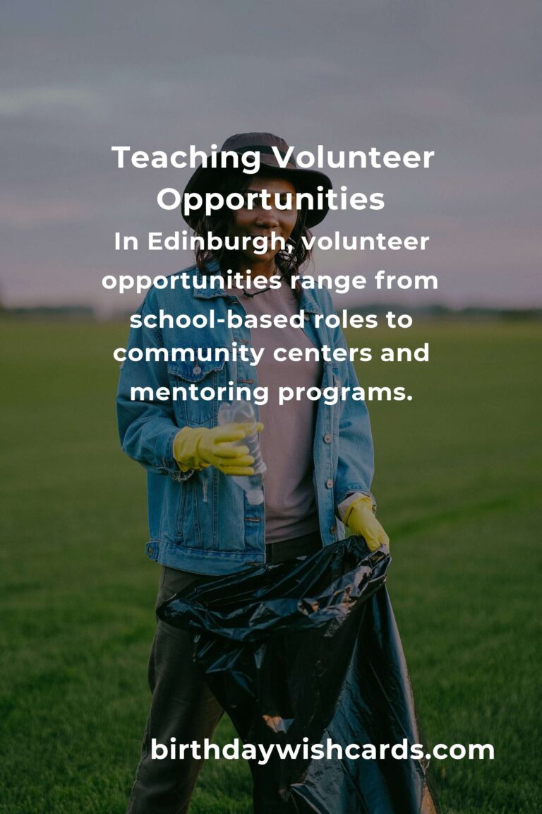 Exploring Teaching Volunteer Opportunities in Edinburgh: A Comprehensive Guide