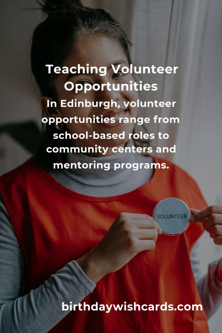 Exploring Teaching Volunteer Opportunities in Edinburgh: A Comprehensive Guide