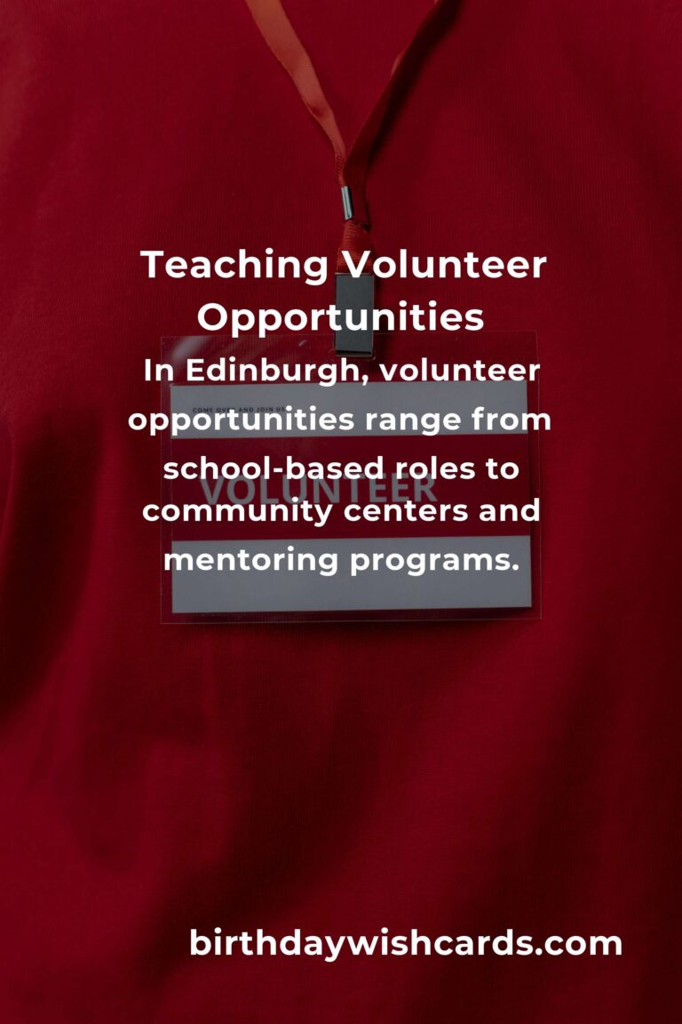 Exploring Teaching Volunteer Opportunities in Edinburgh: A Comprehensive Guide