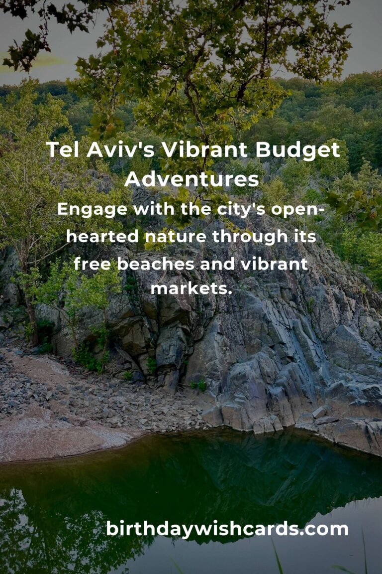 Exploring Tel Aviv on a Budget: Heartfelt Tips for Unforgettable Adventures