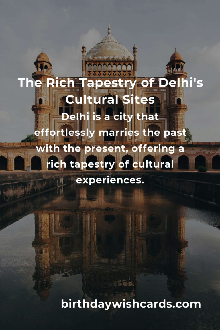 Exploring the Soul of Delhi: A Heartfelt Guide to Its Cultural Sites