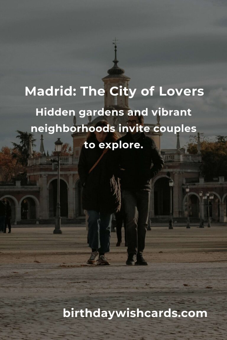 Fall in Love All Over Again: The Ultimate Guide to Romantic Getaways in Madrid
