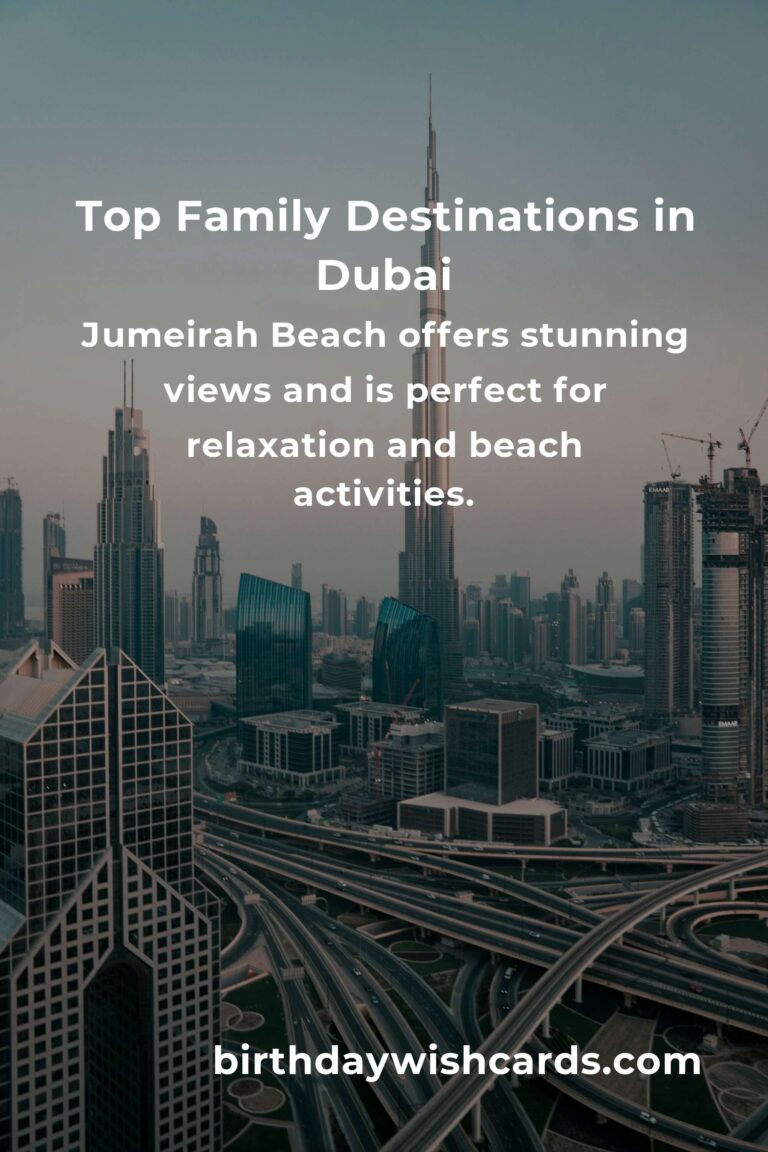 Family Destinations in Dubai: Ultimate Guide for Unforgettable Experiences