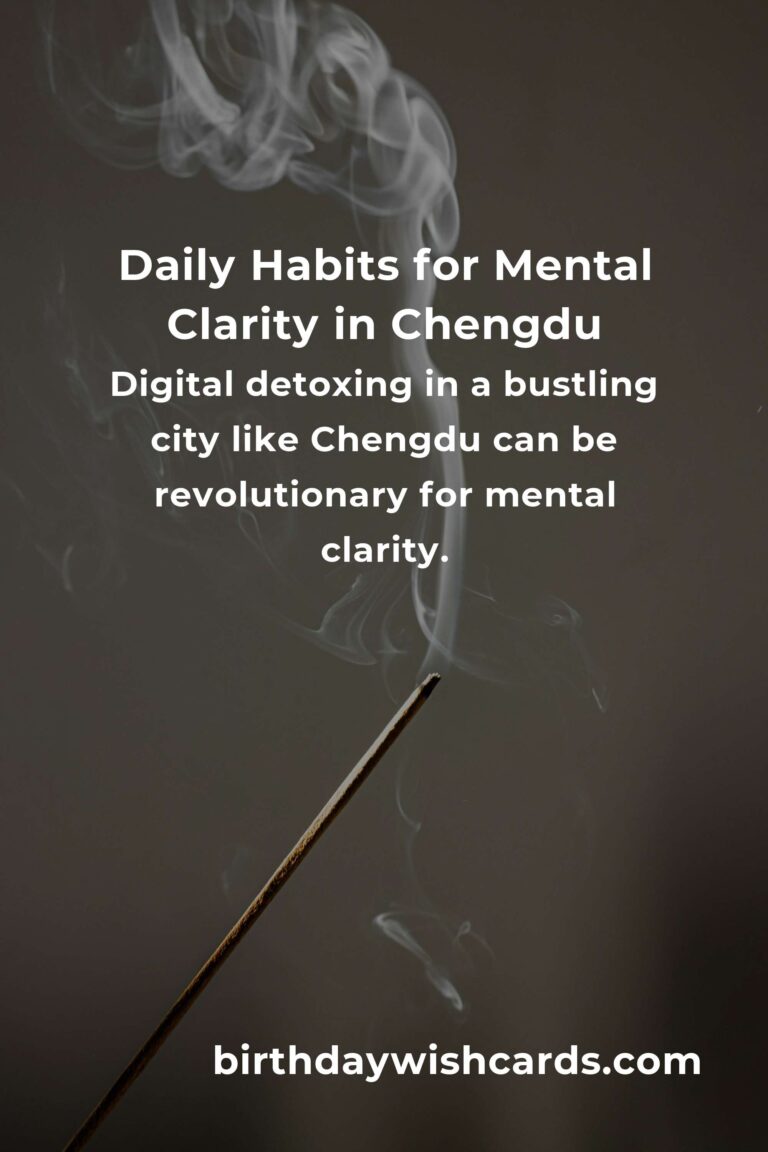 Finding Peace and Clarity: Daily Habits for Mental Clarity in Chengdu