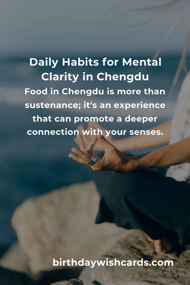 Finding Peace and Clarity: Daily Habits for Mental Clarity in Chengdu