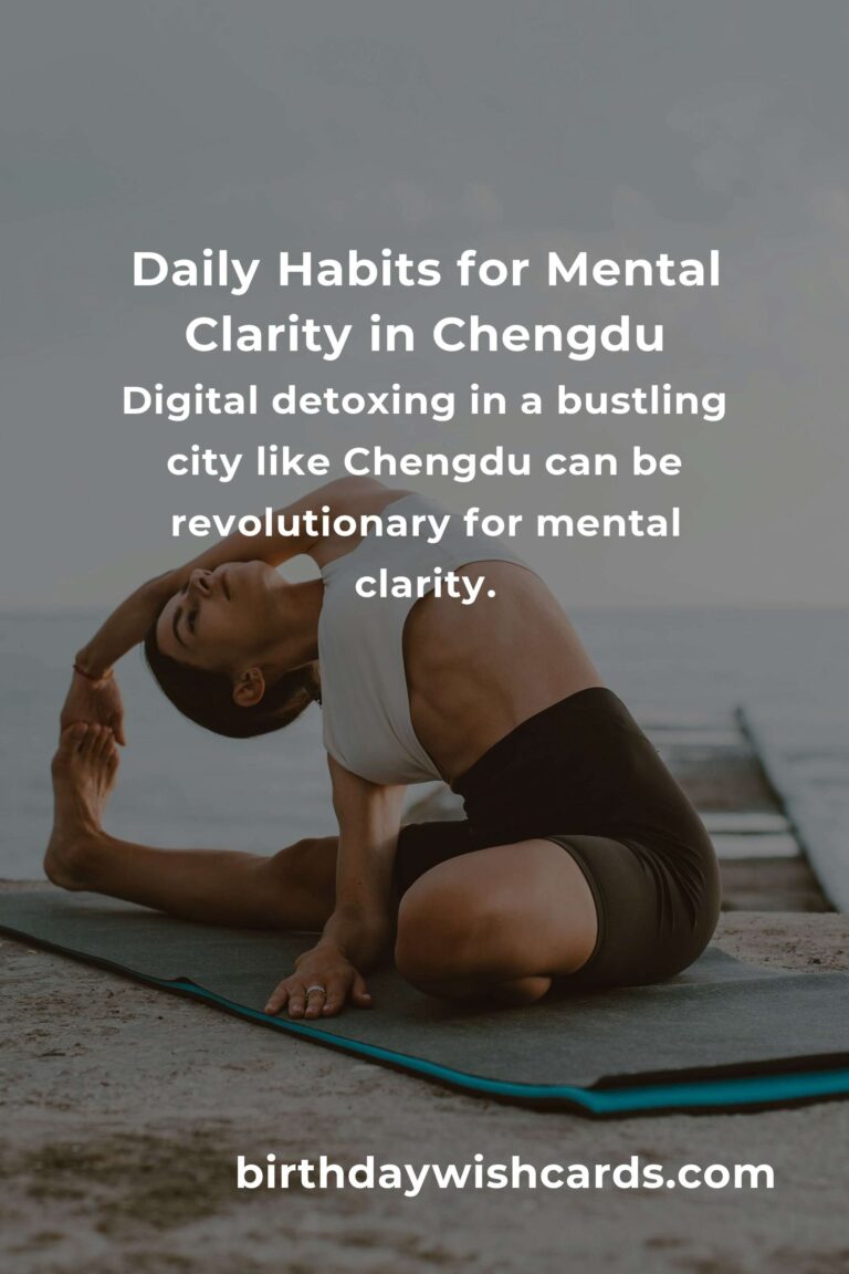 Finding Peace and Clarity: Daily Habits for Mental Clarity in Chengdu