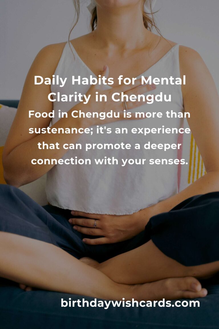 Finding Peace and Clarity: Daily Habits for Mental Clarity in Chengdu
