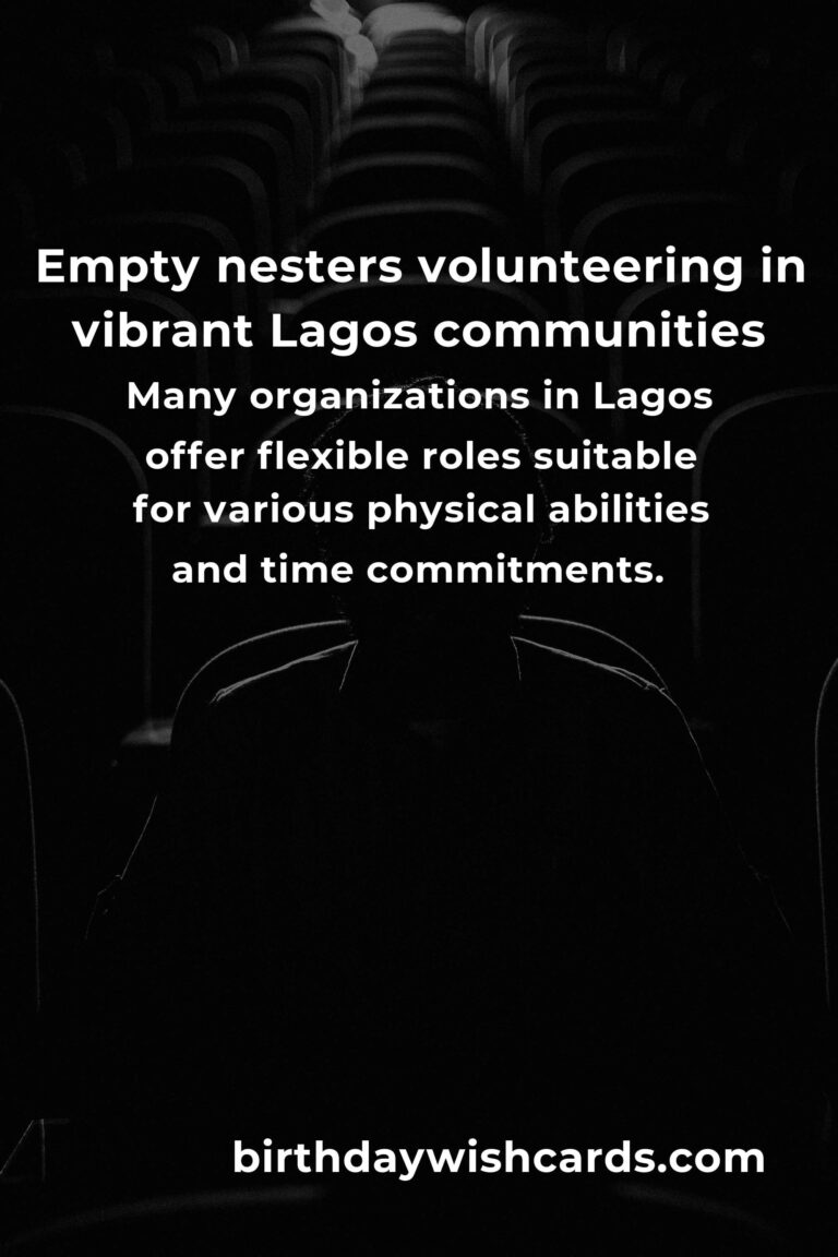 Finding Purpose After Parenting: The Ultimate Guide to Volunteer Opportunities for Empty Nesters in Lagos