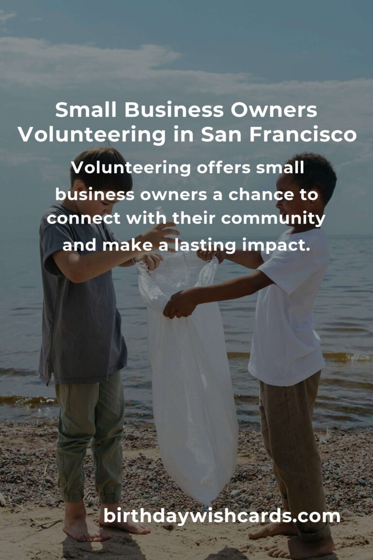 Finding Purpose: Volunteer Opportunities for Small Business Owners in San Francisco