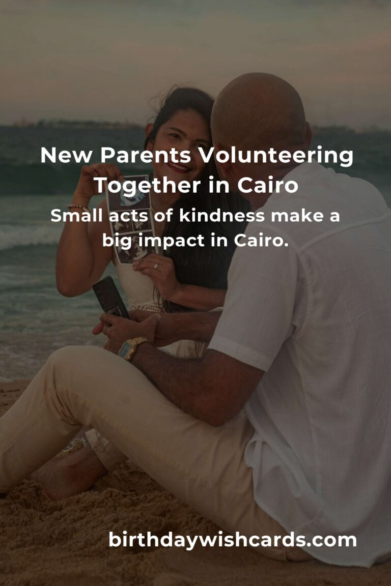 Finding Purpose and Connection: Heartwarming Volunteer Opportunities for New Parents in Cairo